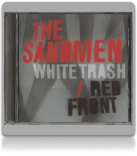 The Sandmen - White Trash / Red Front (CD album)